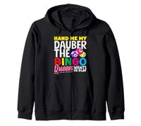 Hand Me My Dauber The Bingo Queen Wants To Play Zip Hoodie