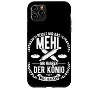 HAND ME THE FLOUR YOU FOOLS THE KING WANTS TO BAKE Case for iPhone 11 Pro Max