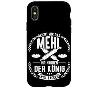 HAND ME THE FLOUR YOU FOOLS THE KING WANTS TO BAKE Case for iPhone X/XS