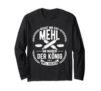 Hand ME The Flour You Fools The King Wants to Bake Long Sleeve T-Shirt