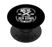 HAND ME THE FLOUR YOU FOOLS THE KING WANTS TO BAKE PopSockets Adhesive PopGrip