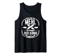 Hand ME The Flour You Fools The King Wants to Bake Tank Top