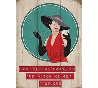 Hand Me The Prosecco And Watch Me Get Fabulous Pub Signposter Plaque Wall Decor Funny Vintage Metal Sign Poster 8X12 Inches