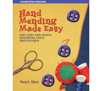 HAND MENDING MADE EASY: Save Time and Money Repairing Your Own Clothes