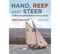 Hand, Reef and Steer 2nd edition : Traditional Sailing Skills for Classic Boats