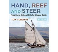 Hand, Reef and Steer 2nd edition: Traditional Sailing Skills for Classic Boats