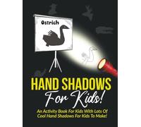 Hand Shadows For Kids!: An Activity Book For Kids With Lots Of Cool Hand Shadows For Kids To Make!