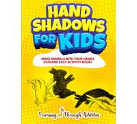 Hand Shadows For Kids: Make Animals With Your Hands