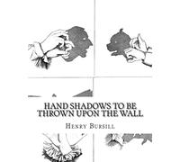 Hand Shadows To Be Thrown Upon The Wall