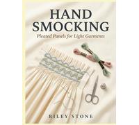 Hand Smocking: Pleated Panels for Light Garments