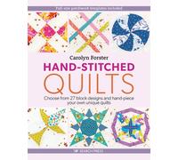 Hand-Stitched Quilts : Choose from 27 Block Designs and Hand-Piece Your Own Unique Quilts