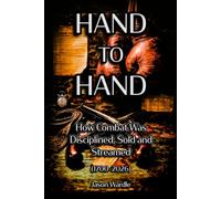 Hand to Hand: How Combat Was Disciplined, Sold and Streamed (1700-2026) (The Myths and the Machine)