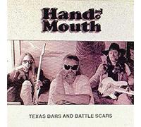 Hand To Mouth - Texas Bars and Battle Scars