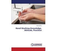 Hand Washing Knowledge, Attitude, Practices