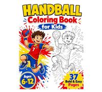 Handball Coloring Book for Kids: 37 Bold and Easy Coloring Pages of Action-Packed Animal Athletes Playing Handball | Cool Lions, Wolves, Owls, and ... Youth Sports Gift Book for Kids Ages 6-12