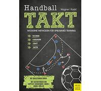 Handball TAKT: Moderne Methoden fur spielnahes Training by Wagner, Radic New.