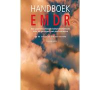 Handboek EMDR: een geprotocolleerde behandelmethode voor de gevolgen van psychotrauma