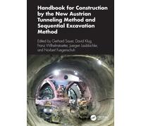 Handbook for Construction by the New Austrian Tunneling Method and Sequential Excavation Method