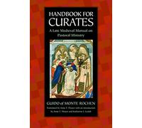 Handbook for Curates: A Late Medieval Manual on Pastoral Ministry (Medieval Texts in Translation)