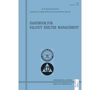 Handbook for fallout shelter management: Manuel de gestion des abris antiatomiques (La shelter mania)