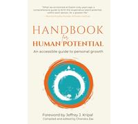 Handbook for Human Potential: An Accessible Guide to Personal Growth: 1