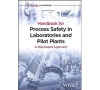 Handbook for Process Safety in Laboratories and Pilot Plants: A Risk-based Approach