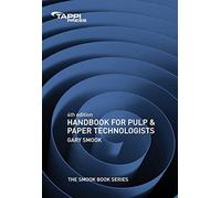 Handbook For Pulp and Paper Technologists (The SMOOK Book), Fourth Edition