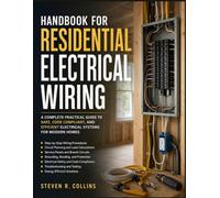 HANDBOOK FOR RESIDENTIAL ELECTRICAL WIRING: Step-by-Step Procedures for Heat Gain Analysis, Cooling Demand Estimation, Equipment Sizing, Building ... Data Interpretation, and Energy Efficiency