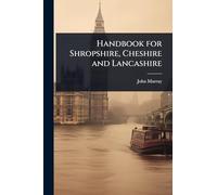Handbook for Shropshire, Cheshire and Lancashire