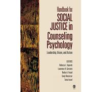 Handbook for Social Justice in Counseling Psychology: Leadership, Vision, and Action