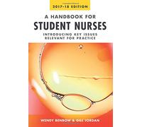 Handbook for Student Nurses, 2017-18 edition: Introducing key issues relevant for practice