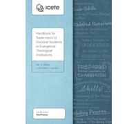 Handbook for Supervisors of Doctoral Students in Evangelical Theological Institutions (ICETE Series)