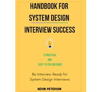 Handbook for System Design Interview Success: A Practical Guide