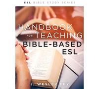 Handbook for Teaching Bible-Based Esl, Revised (ESL Bible Study)