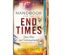 Handbook for the End Times: Hope, Help and Encouragement for Living in the Last Days