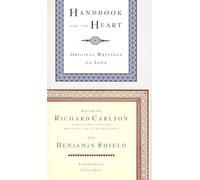 Handbook for the Heart: Original Writings on Love: 1