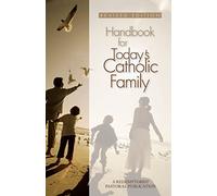 Handbook for Today's Catholic Family: A Redemptorist Pastoral Publication (Revised) (Catholic Handbook)