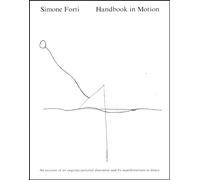 Handbook in Motion: An Account of an Ongoing Personal Discourse and Its Manifestations in Dance