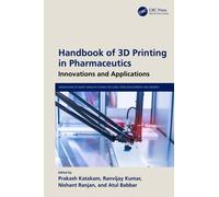Handbook of 3D Printing in Pharmaceutics : Innovations and Applications