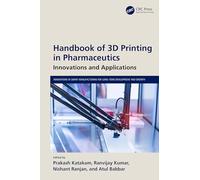 Handbook of 3D Printing in Pharmaceutics: Innovations and Applications (Innovations in Smart Manufacturing for Long-Term Development and Growth)