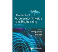 Handbook Of Accelerator Physics And Engineering (Third Edition): 3rd Edition