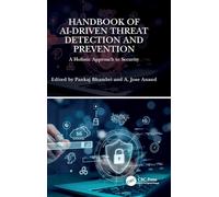 Handbook of AI-Driven Threat Detection and Prevention: A Holistic Approach to Security