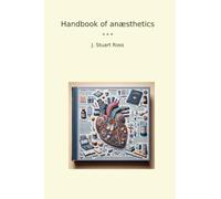 Handbook of anæsthetics (Classic Books)