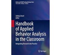Handbook of Applied Behavior Analysis in the Classroom: Integrating Research into Practice (Autism and Child Psychopathology Series)