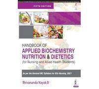 Handbook of Applied Biochemistry, Nutrition and Dietetics for Nursing and Allied Health Students