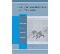Handbook of Applied Dog Behavior and Training, Etiology and Assessment of Behavior Problems: 2
