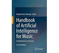 Handbook of Artificial Intelligence for Music: Fundamentals and Theory