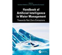 Handbook of Artificial Intelligence in Water Management : Towards Net Zero Emissions