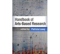 Handbook of Arts-Based Research, First Edition