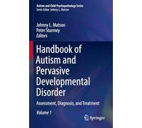 Handbook of Autism and Pervasive Developmental Disorder: Assessment, Diagnosis, and Treatment (Autism and Child Psychopathology Series)